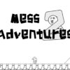 Mess Adventures 2