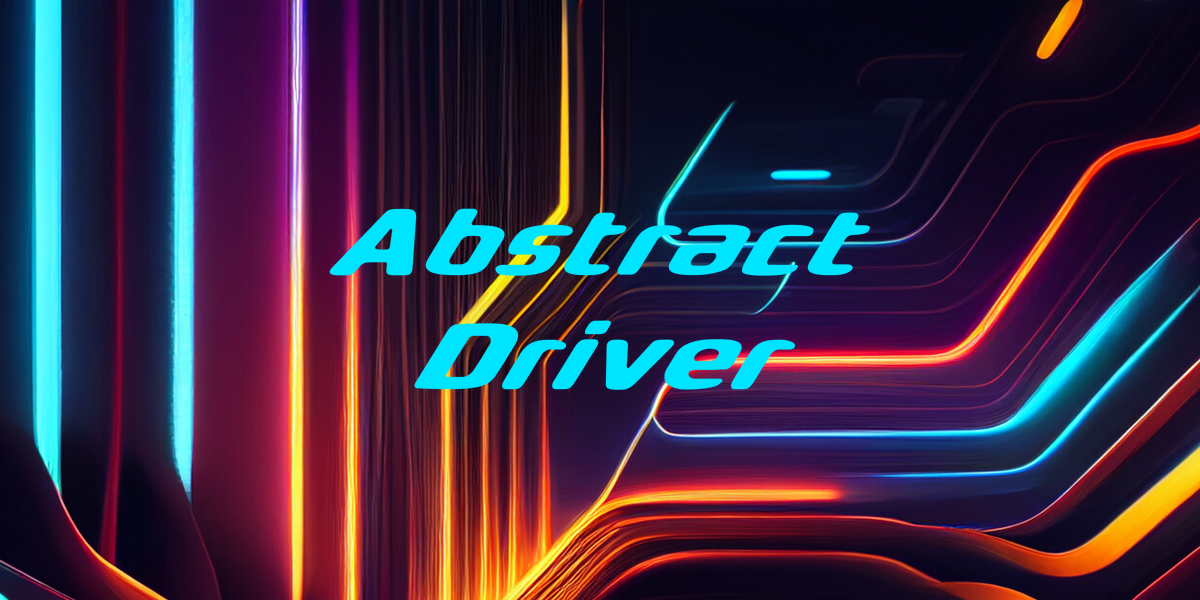 Abstract Driver