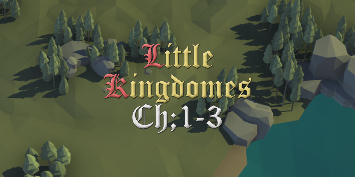 Little Kingdoms Chapters 1-3