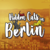 ヒドゥンキャッツ・イン・ベルリン(Hidden Cats in Berlin)