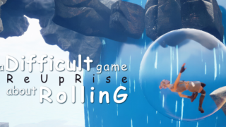 ROLLINGという難しいゲーム(A Difficult Game About ROLLING - ReUpRise)