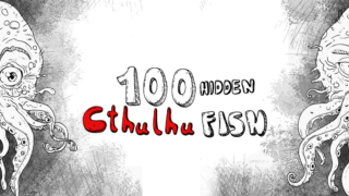 １００ヒドゥン・クトゥルフ・フィッシュ(100 hidden Cthulhu fish)