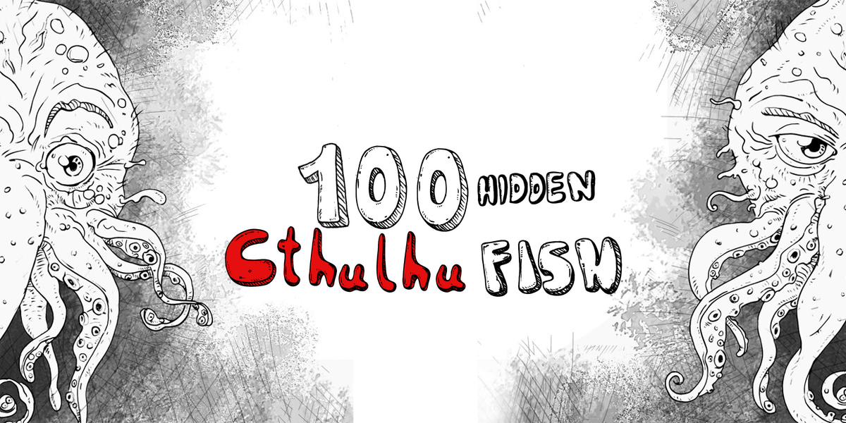 １００ヒドゥン・クトゥルフ・フィッシュ(100 hidden Cthulhu fish)