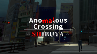 異変交差点 ～渋谷～(Anomalous Crossing ~Shibuya~)