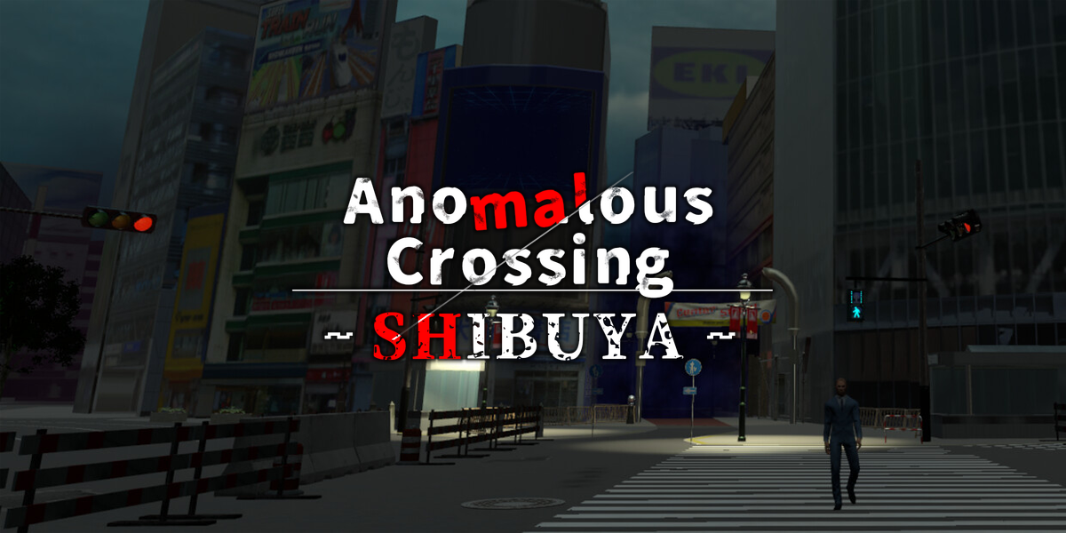 異変交差点 ～渋谷～(Anomalous Crossing ~Shibuya~)