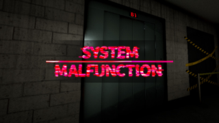 動作不良 - System Malfunction -(System Malfunction)
