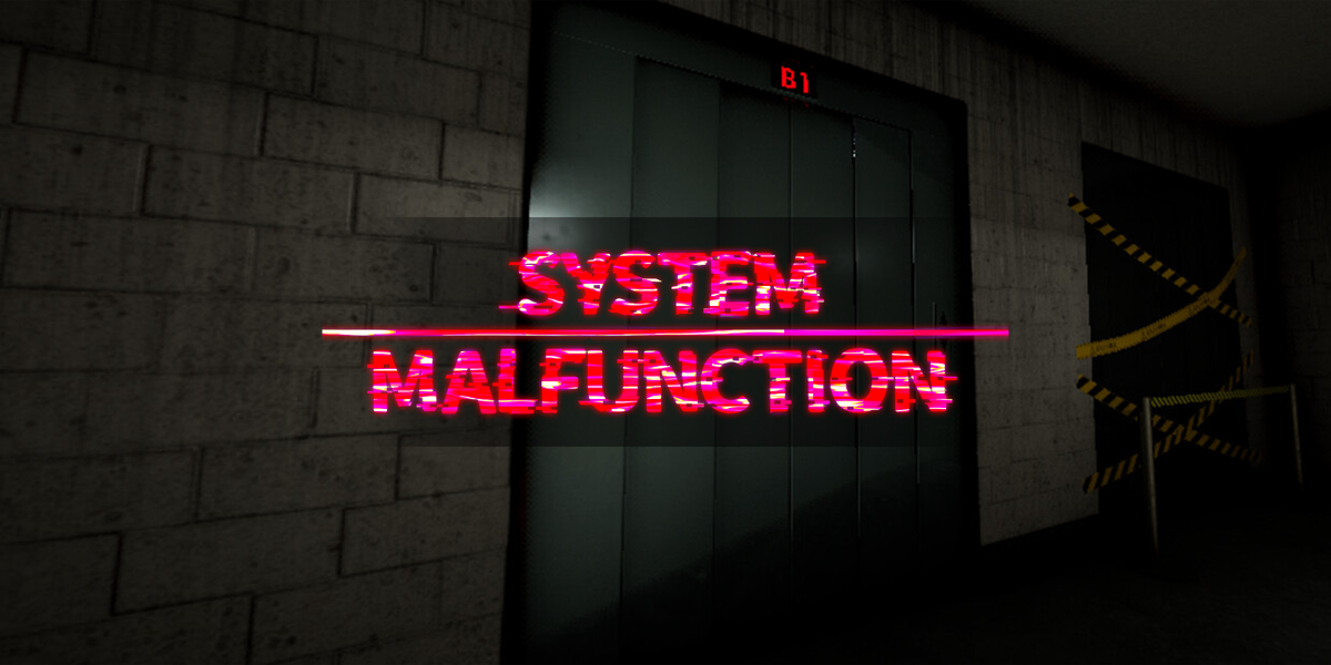 動作不良 - System Malfunction -(System Malfunction)