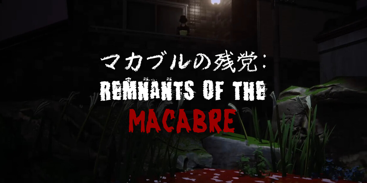 マカブルの残党(Remnants of the Macabre)