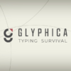 グリフィカ:タイピングサバイバル(Glyphica: Typing Survival)