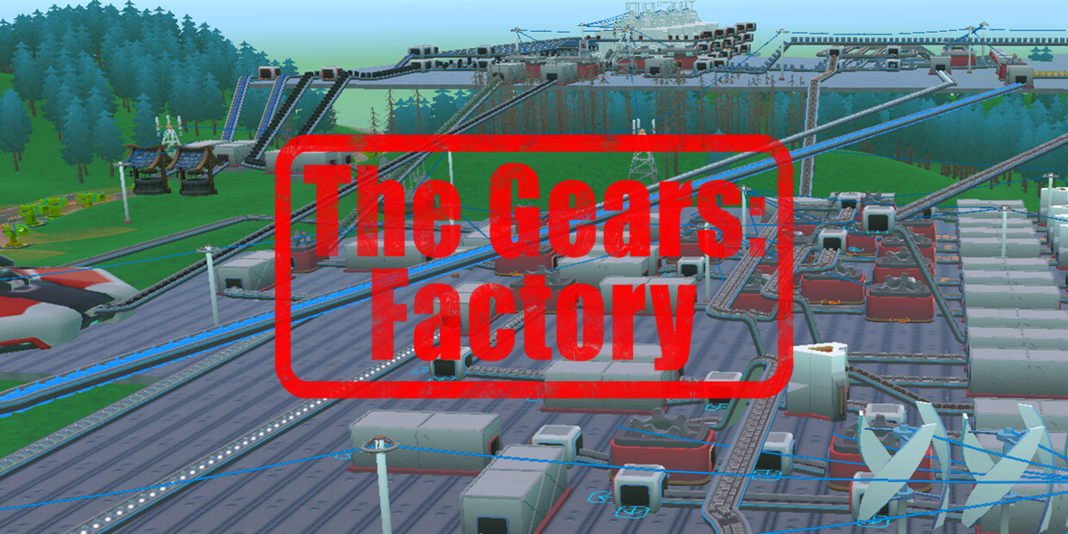 ザ・ギアーズ：ファクトリー(The Gears: Factory)