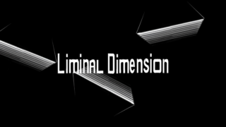 ザ・リミナルディメンション(The Liminal Dimension)