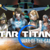 スター・タイタンズ：ウォー・オブ・ザ・ギャラクシー(Star Titans : War of the Galaxy)