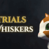 9トライアルズ・オブ・ウィスカーズ(9 Trials of Whiskers)