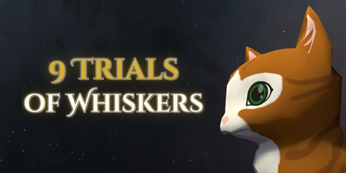 9トライアルズ・オブ・ウィスカーズ(9 Trials of Whiskers)