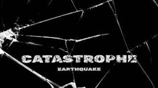 CATASTROPHE-地震(Catastrophe - Earthquake)