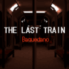 ザ ラスト トレイン：バケダーノ(THE LAST TRAIN: Baquedano)