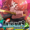 ANTHEM#9(アンセム・ナンバーナイン)